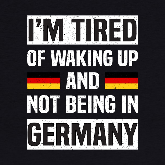 I’m Tired of Waking Up and Not Being In Germany by Spreadlove